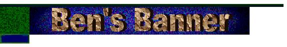 bens_banner.jpg (13311 bytes)